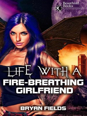 cover image of Life with a Fire-Breathing Girlfriend